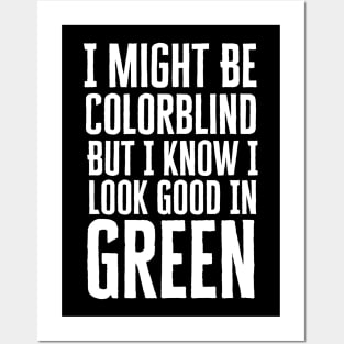 I Might Be Colorblind Posters and Art